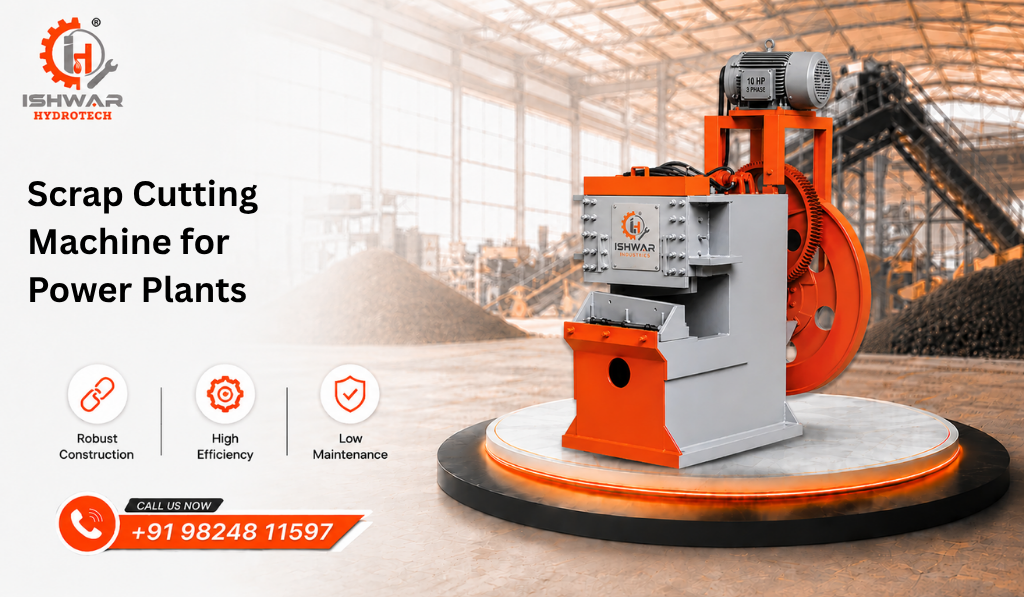 Scrap Cutting Machine for Power Plants