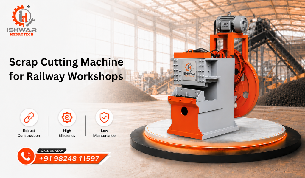 Scrap Cutting Machine for Railway Workshops