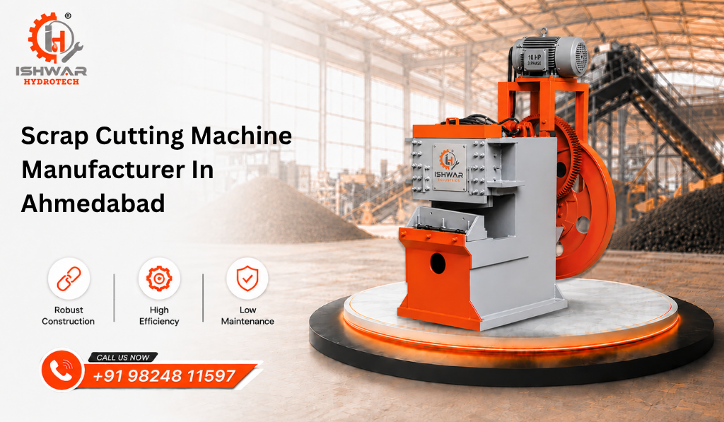 Scrap Cutting Machine Manufacturer In Ahmedabad